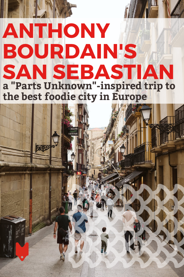 ¿Quieres vivir San Sebastián como lo hizo Anthony Bourdain? Aquí hay cinco formas de replicar su episodio "Partes desconocidas" en su próximo viaje.