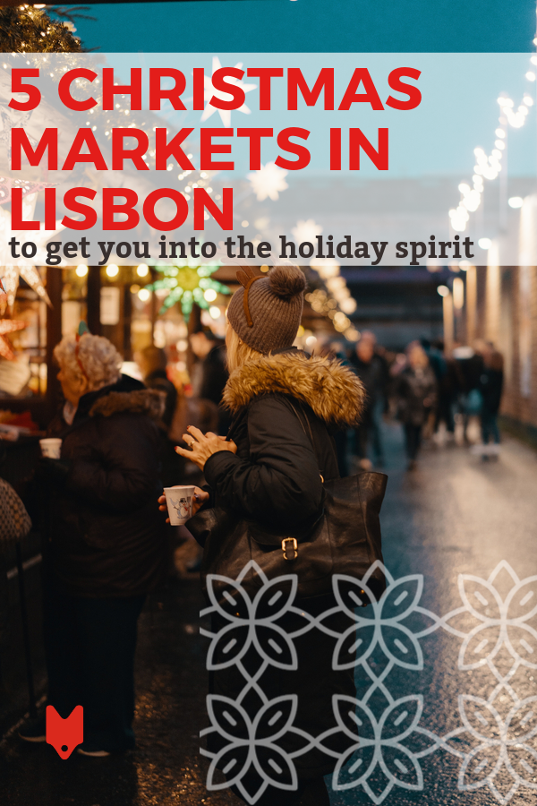 ¡Sumérgete en el espíritu navideño en los cinco mejores mercados navideños de Lisboa!