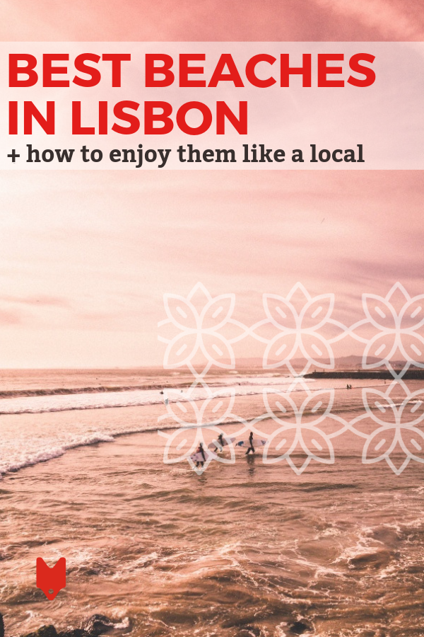 Descubre las mejores playas de Lisboa y nuestros consejos para disfrutarlas como un local.