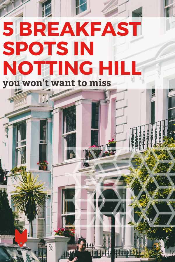 Dónde encontrar el mejor desayuno en Notting Hill