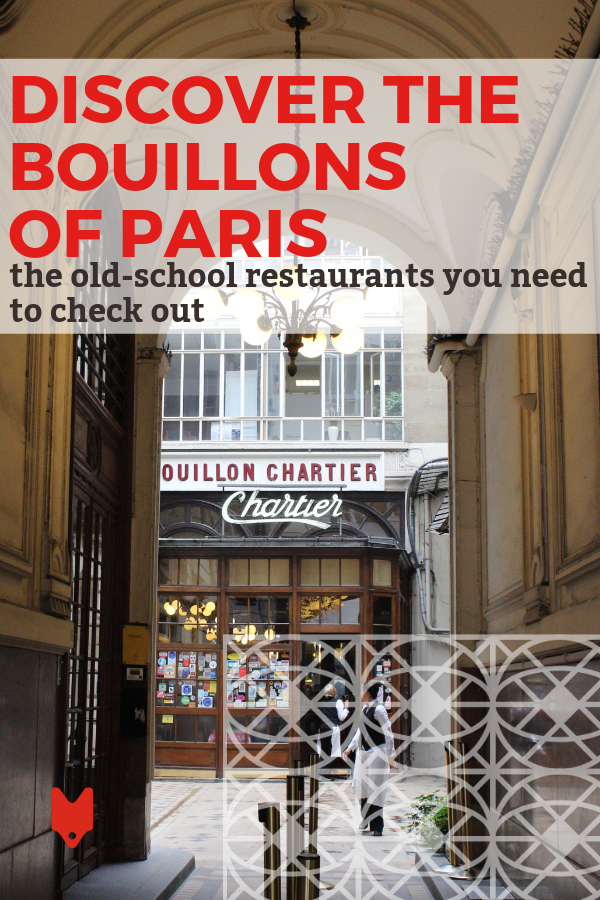 Entre en cualquiera de los muchos bouillons de París y será transportado en el tiempo. Esto es lo que necesita saber sobre estos restaurantes clásicos.