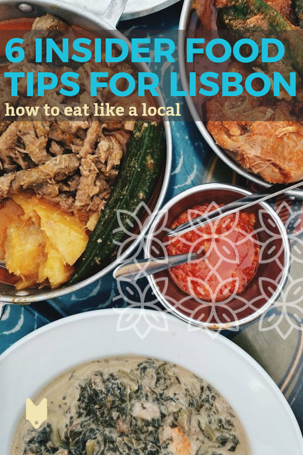 ¿Quieres comer como un local en Lisboa? Aquí hay 6 cosas que debe saber.