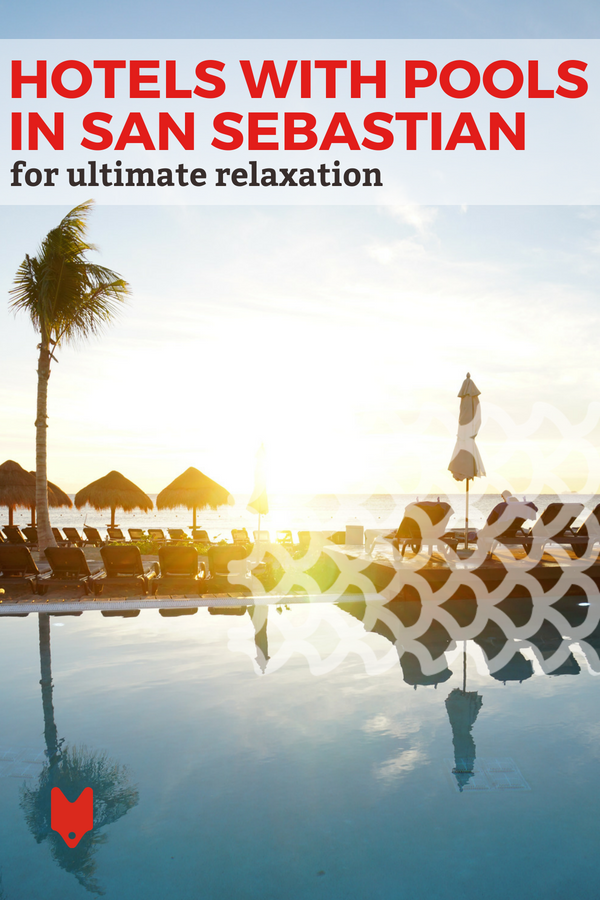 ¡Disfruta del máximo relax del verano en estos fantásticos hoteles con piscina en San Sebastián!
