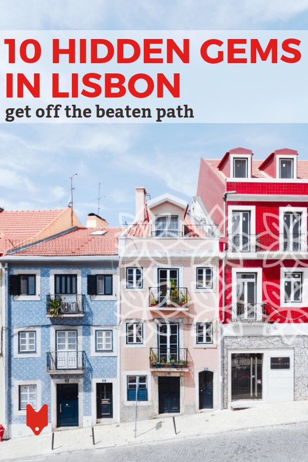 ¡Descubre el camino trillado en Lisboa! Aquí hay 10 lugares que la mayoría de las guías no le mostrarán.