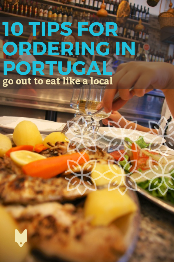 Un pedido en Portugal no tiene por qué ser demasiado grande. Aquí hay 10 consejos para salir a comer como un local.