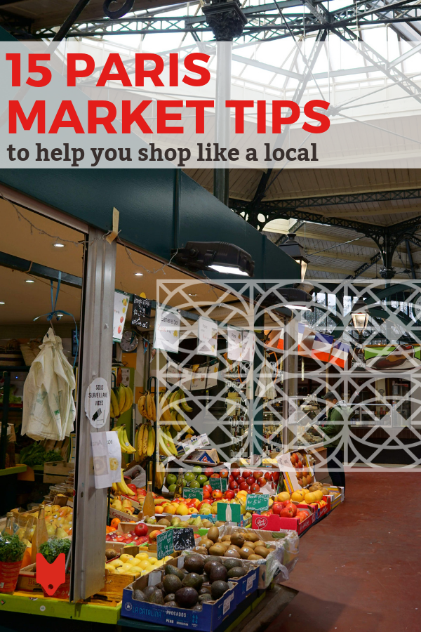 ¿Listo para comprar como un local en Francia, pero no está seguro de cómo exactamente? Aquí hay 15 consejos sobre el mercado de París para ayudarlo.