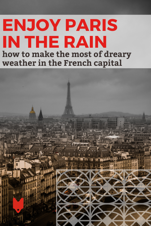 Consejos para aprovechar al máximo un día de lluvia en París.
