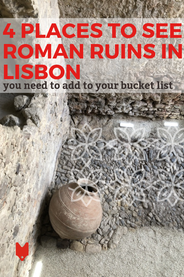 Hay tantos lugares para ver las ruinas romanas en Lisboa, tanto abiertas como ocultas. Esto es lo que no te puedes perder.