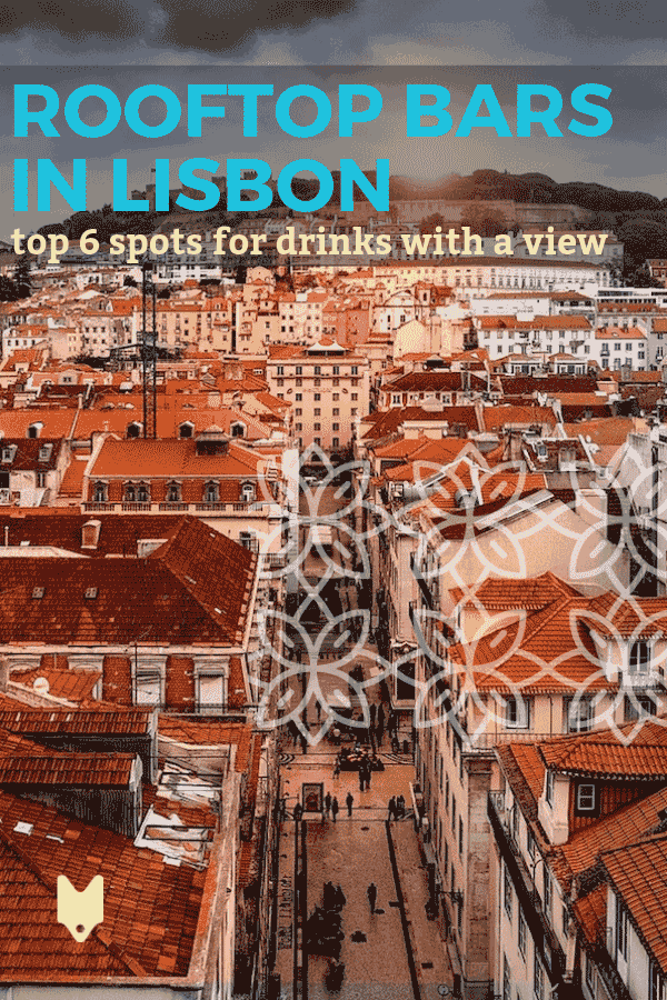 ¡Disfruta de excelentes bebidas, excelentes vistas y excelentes vibraciones en los seis increíbles bares en la azotea en Lisboa!