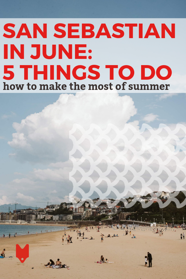 Aproveche al máximo su tiempo en San Sebastián en junio con estas excelentes sugerencias de cosas que hacer.