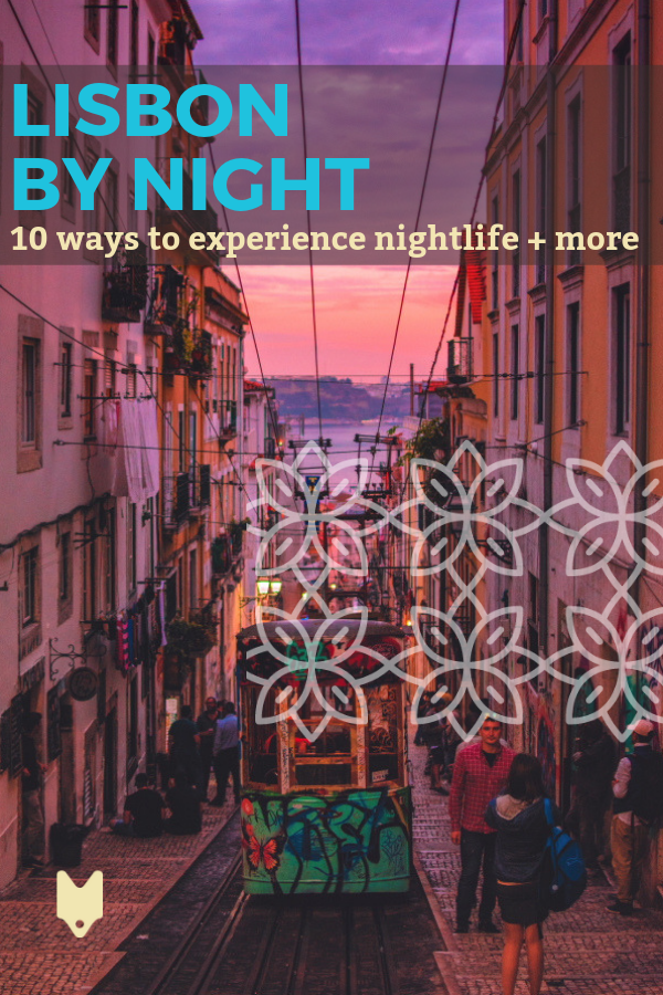 Desde recorridos a la luz de la luna hasta clubes icónicos, ¡hay tantas cosas geniales que hacer en Lisboa por la noche!