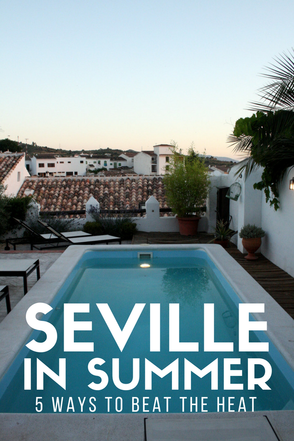 ¿Visita Sevilla en verano? ¡Aquí hay 5 consejos locales sobre cómo combatir el calor y disfrutar de su viaje!