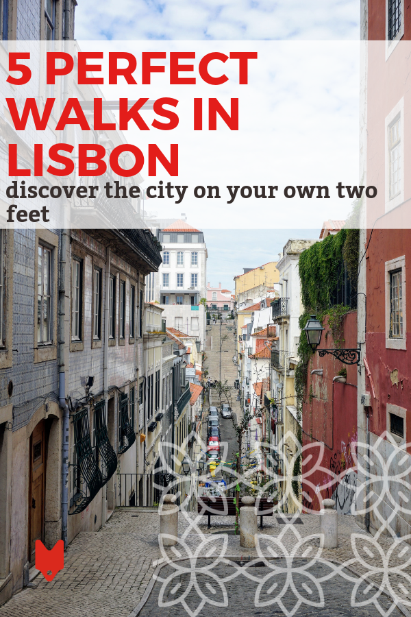 Caminar en Lisboa es una gran manera de ver la ciudad. Aquí hay cinco formas autodirigidas que amamos.